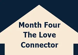 Month Four The Love Connector